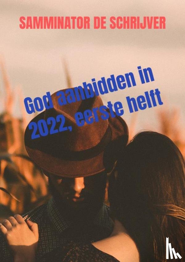 De schrijver, Samminator - God aanbidden in 2022, eerste helft