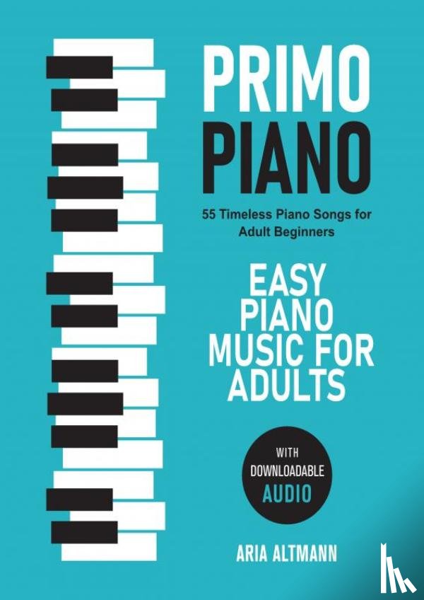 Altmann, Aria - Primo Piano. Easy Piano Music for Adults