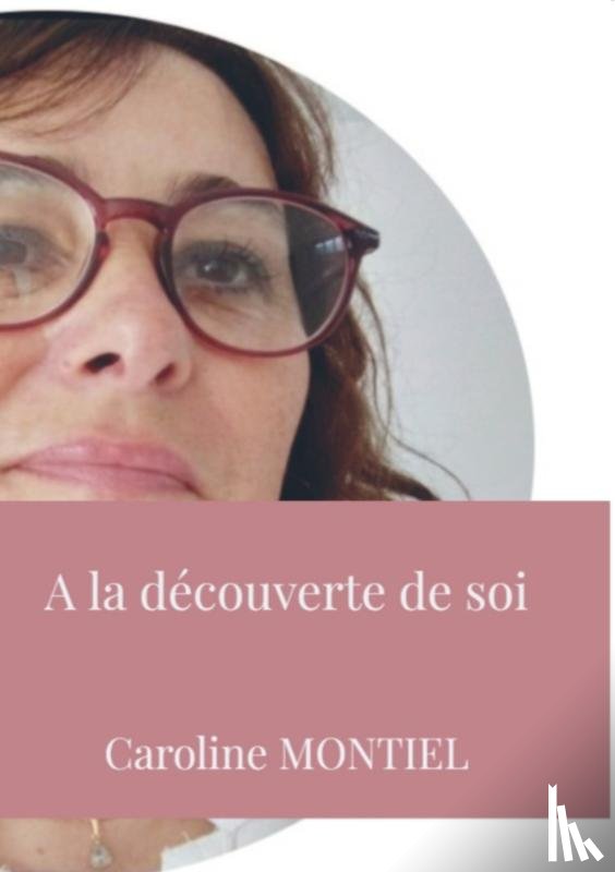 Montiel, Caroline - A la découverte de soi