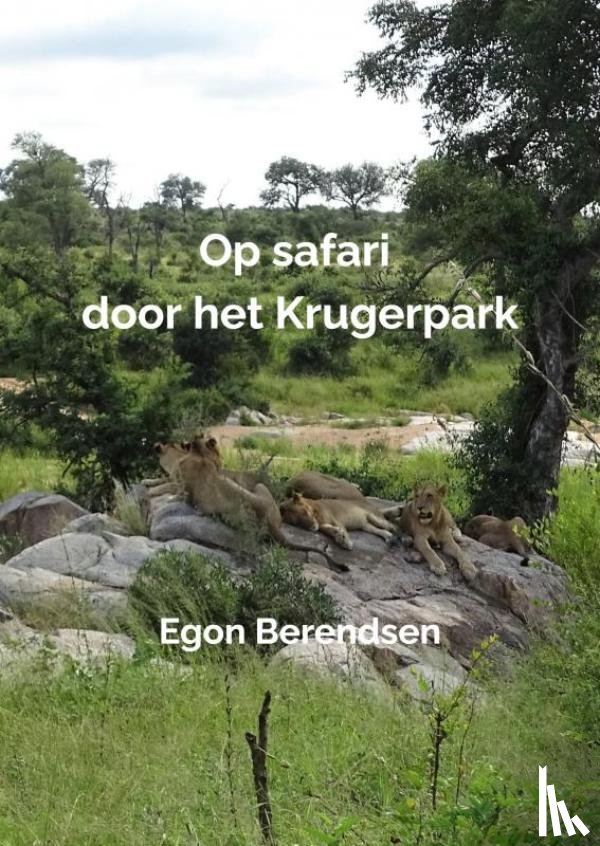 Berendsen, Egon - Op safari door het Krugerpark