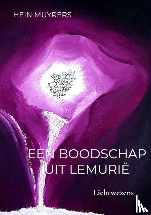 Muyrers, Hein - Een boodschap uit Lemurië