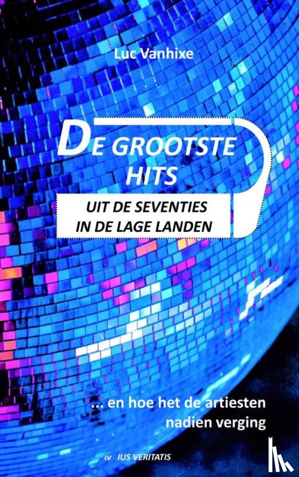Vanhixe, Luc - De grootste hits uit de seventies in de Lage Landen