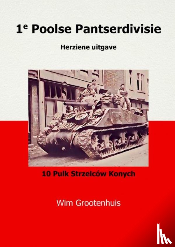 Grootenhuis, Wim - 1e Poolse Pantserdivisie - herziene uitgave