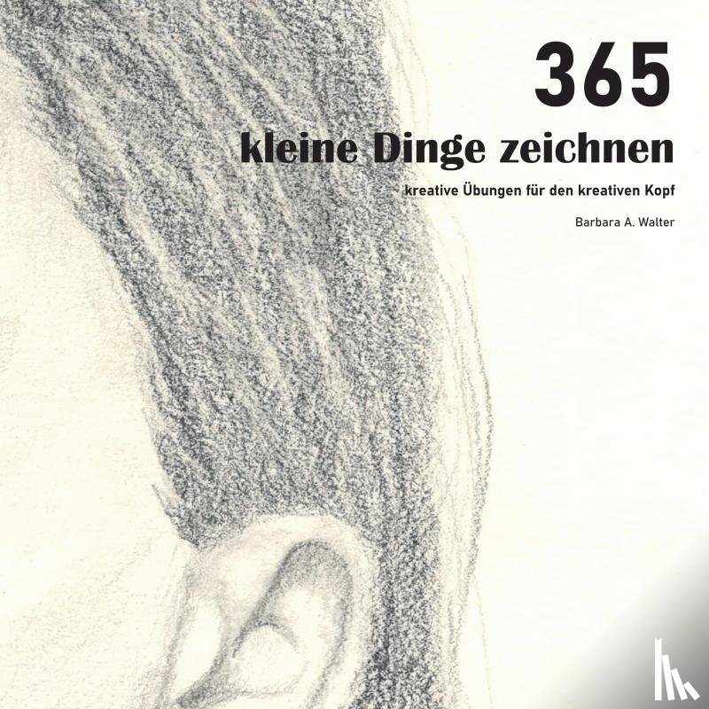 Walter, Barbara - 365 kleine Dinge zeichnen