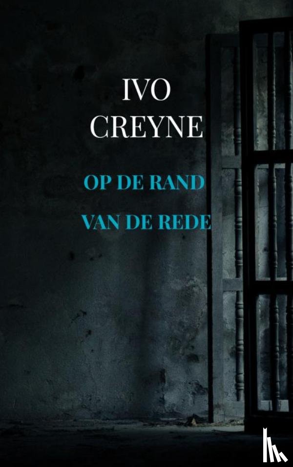 Creyne, Ivo - Op de rand van de rede