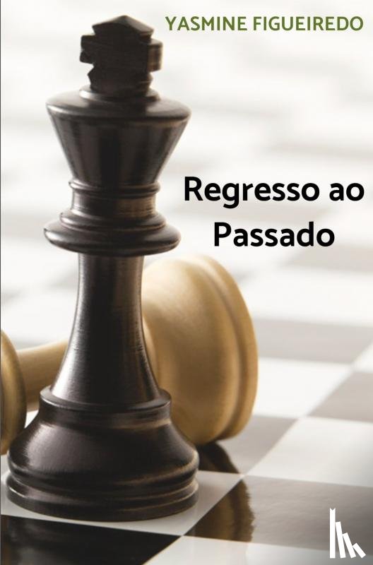 Figueiredo, Yasmine - Regresso ao Passado