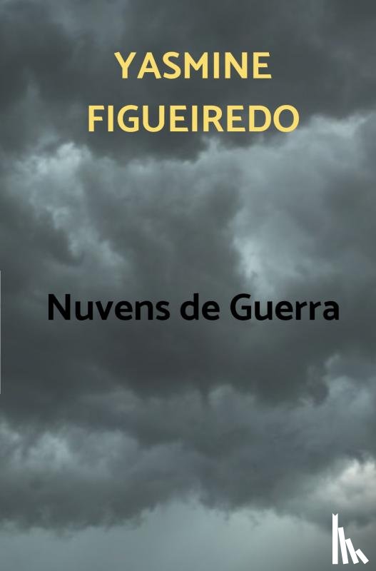 Figueiredo, Yasmine - Nuvens de Guerra