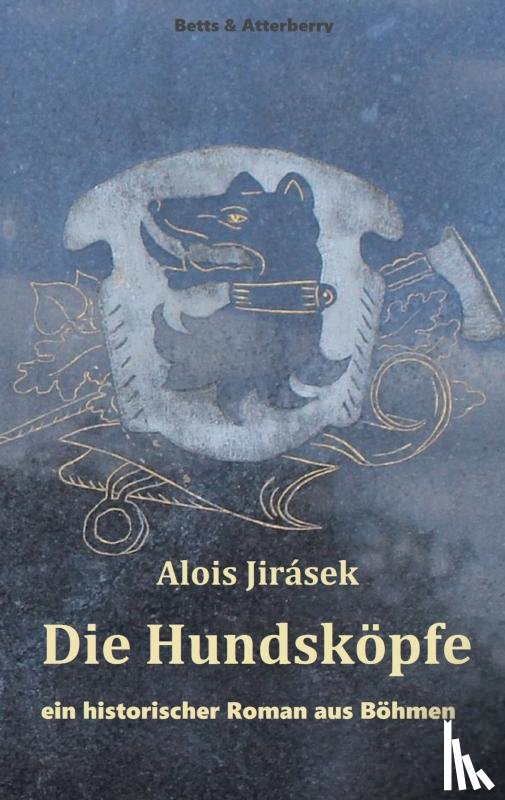 Jirásek, Alois - Die Hundsköpfe