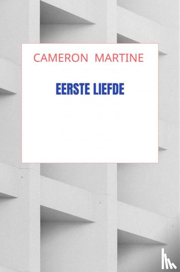 Martine, Cameron - Eerste liefde