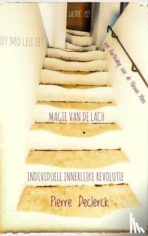 Declerck, Pierre - INDIVIDUELE INNERLIJKE REVOLUTIE - MAGIE VAN DE LACH