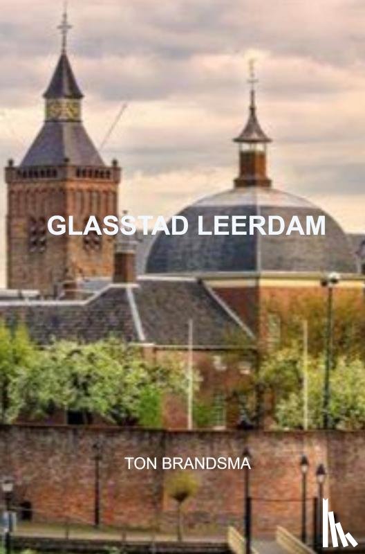 Brandsma, Ton - GLASSTAD LEERDAM