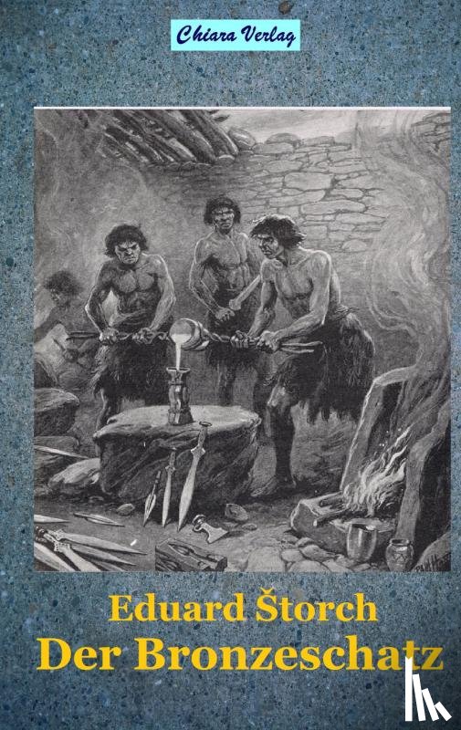 Štorch, Eduard - Der Bronzeschatz