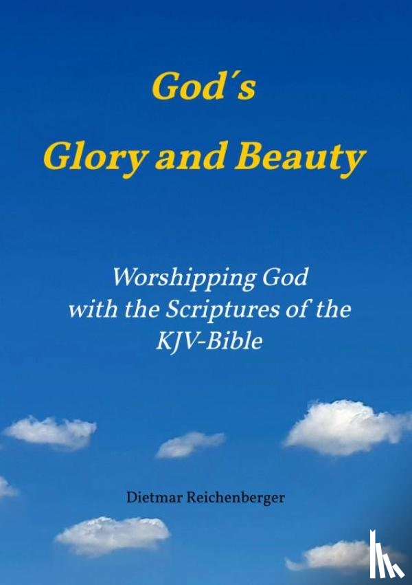 Reichenberger, Dietmar - God´s Glory and Beauty