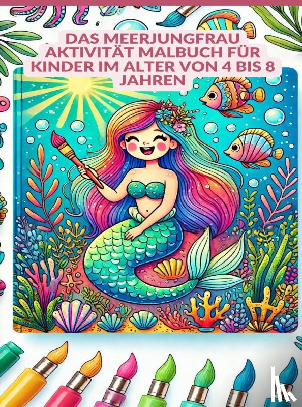 Schulhoff, Linda - Das Meerjungfrau Aktivität MALBUCH für Kinder im Alter von 4 bis 8 Jahren