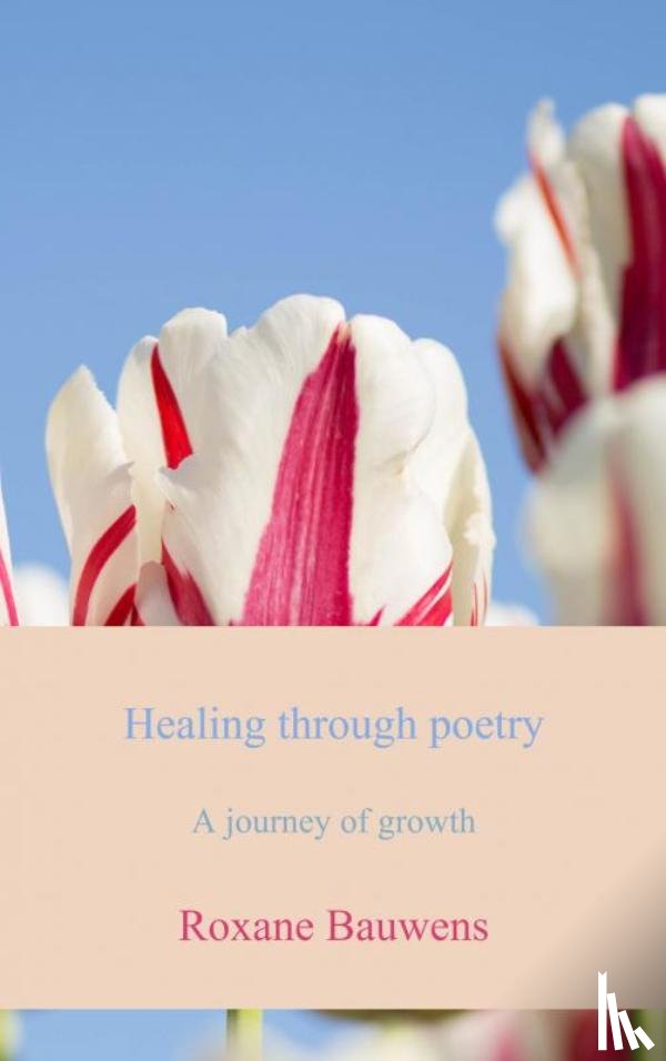 Bauwens, Roxane - Healing through poetry