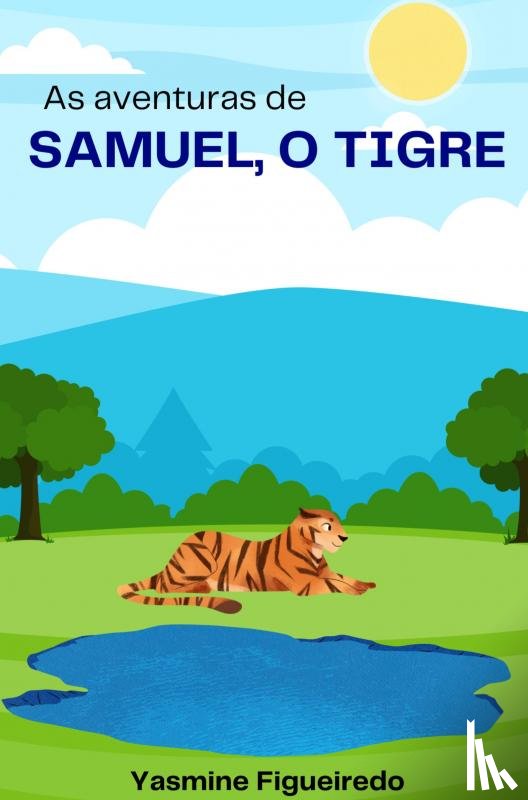 Figueiredo, Yasmine - As aventuras de Samuel, O tigre
