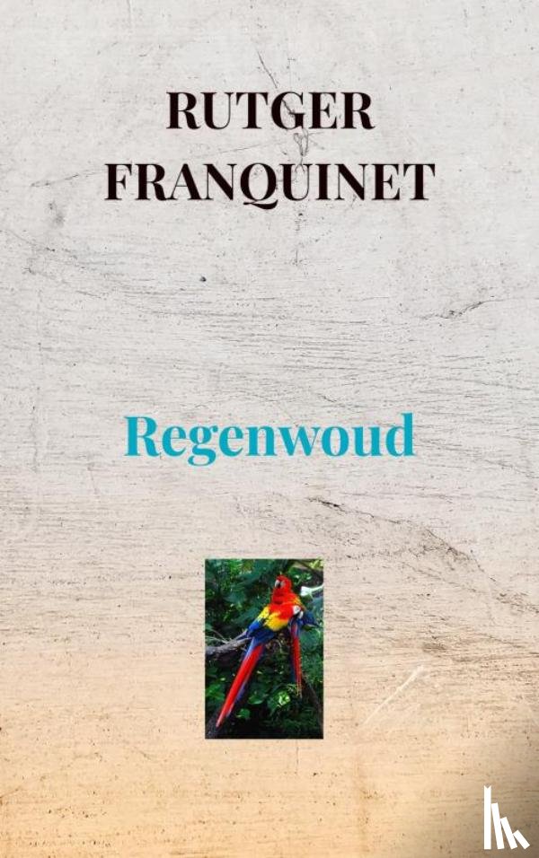 Franquinet, Rutger - Regenwoud