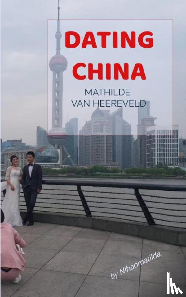 Van Heereveld, Mathilde - Dating China