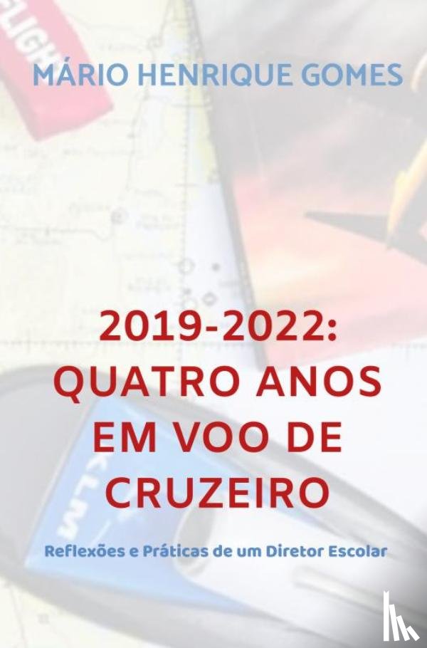 Gomes, Mário Henrique - 2019-2022: QUATRO ANOS EM VOO DE CRUZEIRO