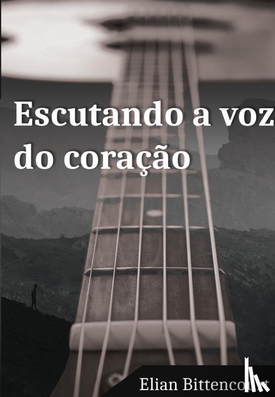 Bittencourt, Elian - Escutando a voz do coração
