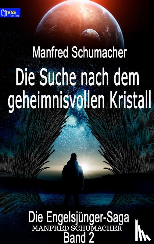 Schumacher, Manfred - Die Suche nach dem geheimnisvollen Kristall