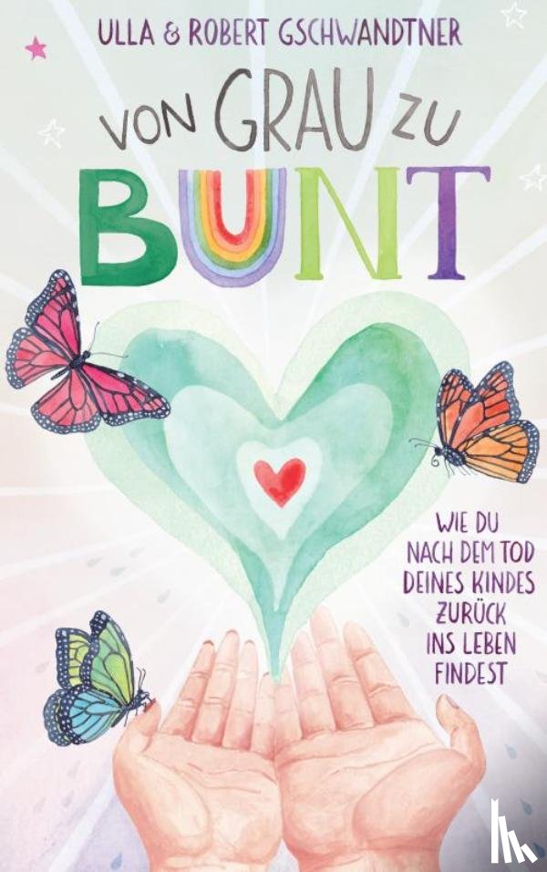 Gschwandtner, Ulla & Robert - Von Grau zu Bunt