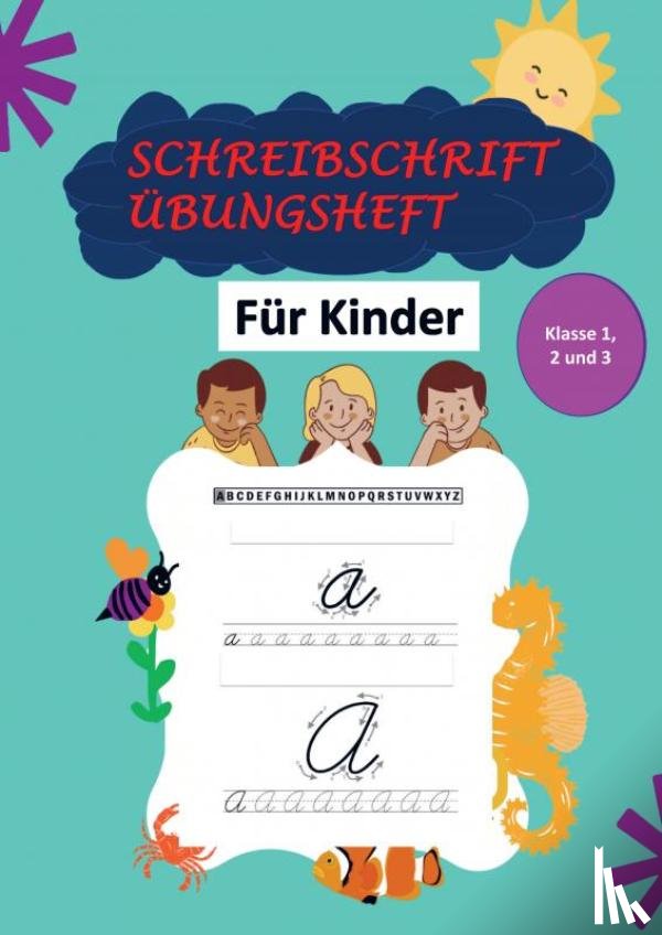 Schröder, Barbara - Schreibschrift Übungsheft Klasse 1, 2 und 3: Das Kursive Handschrift-Arbeitsbuch für Kinder