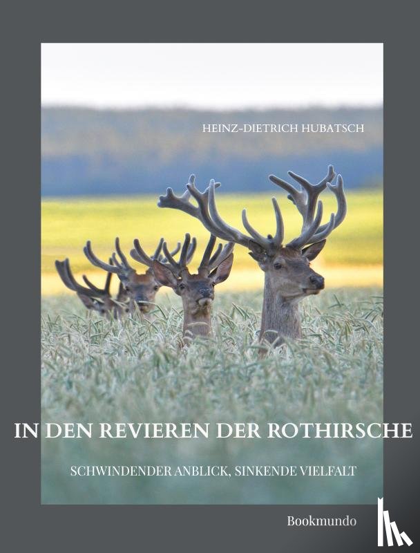 Hubatsch, Heinz-Dietrich - In den Revieren der Rothirsche