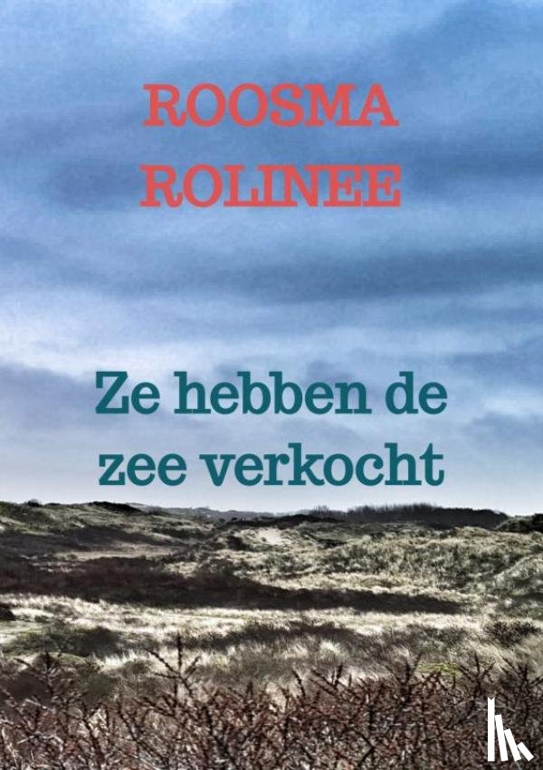 Rolinee, Roosma - Ze hebben de zee verkocht