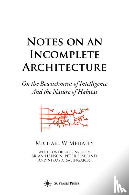 Mehaffy, Michael W. - Notes on an Incomplete Architecture