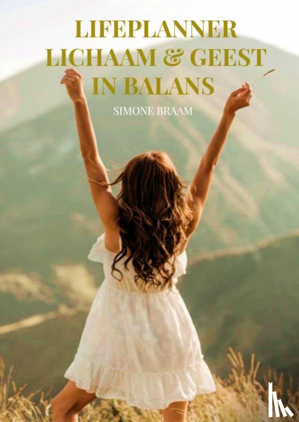 Braam, Simone - Lifeplanner Lichaam & Geest in Balans