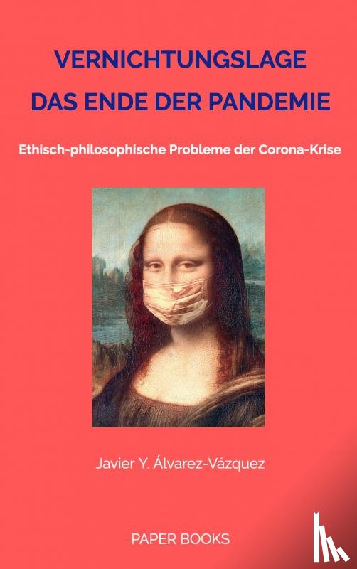 Álvarez-Vázquez, Javier Y. - VERNICHTUNGSLAGE – DAS ENDE DER PANDEMIE