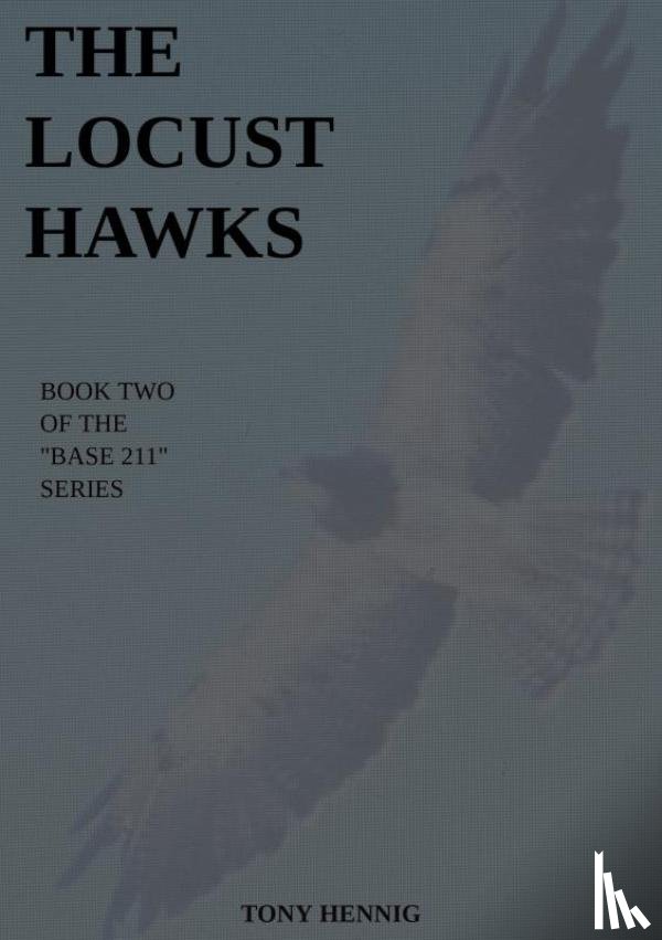 Hennig, Tony - The Locust Hawks