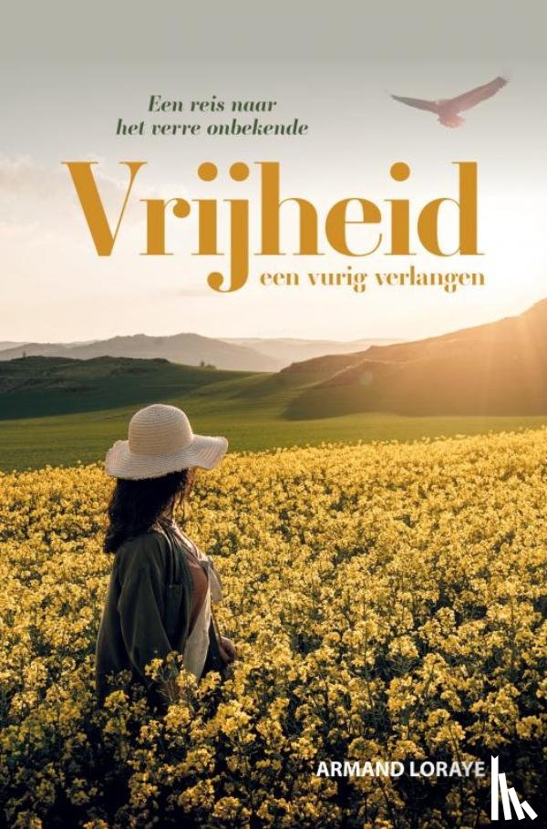 Loraye, Armand - VRIJHEID Een vurig verlangen