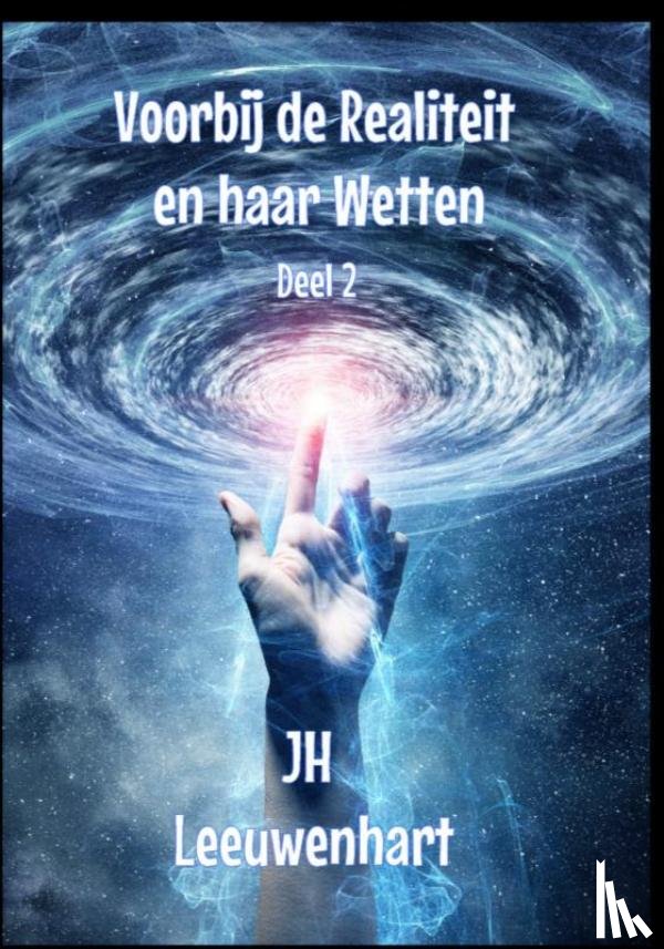 Leeuwenhart, Jh - Voorbij de Realiteit en haar Wetten Deel 2