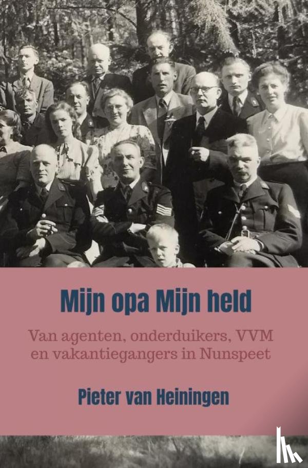 Van Heiningen, Pieter - Mijn opa Mijn held