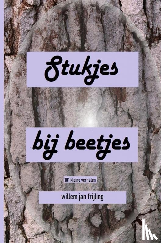 Frijling, Willem Jan - Stukjes bij beetjes