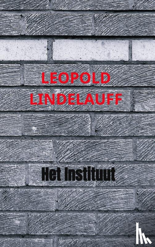 Lindelauff, Leopold - Het Instituut