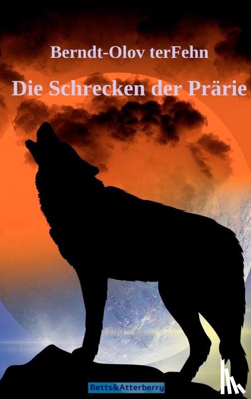 terFehn, Bernt-Olov - Die Schrecken der Prärie