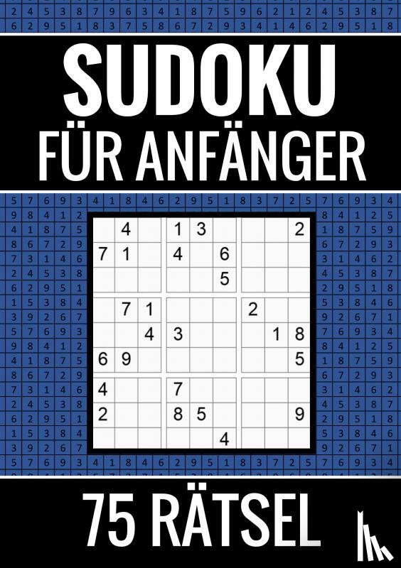 Puzzlebücher, Sudoku - Sudoku für Anfänger - 75 Rätsel (einfach)