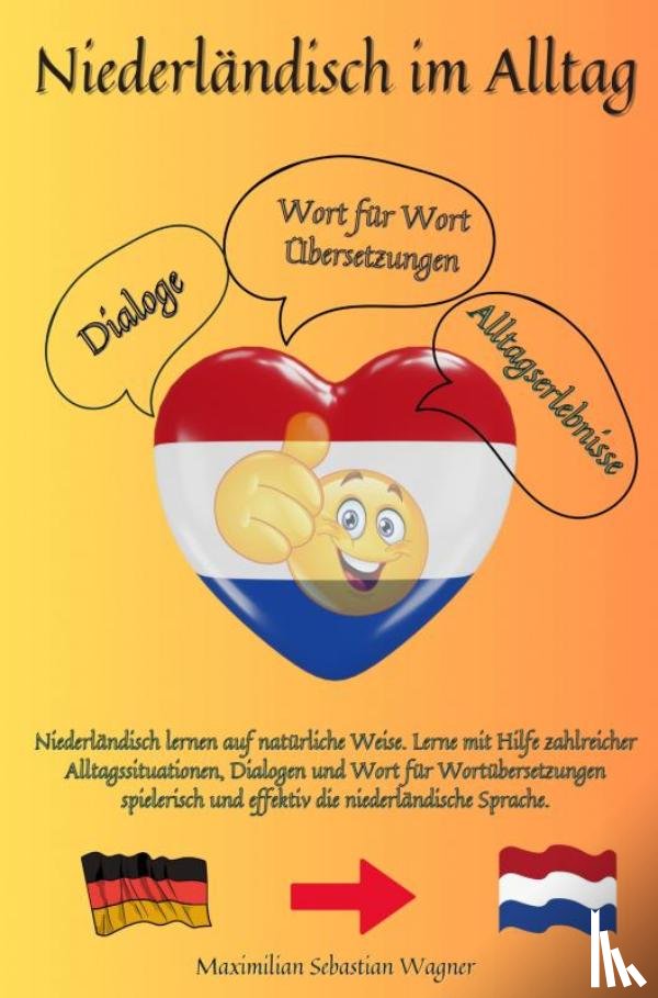 Wagner, Maximilian Sebastian - Niederländisch im Alltag
