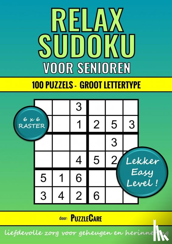Care, Puzzle - Sudoku Relax voor Senioren 6x6 Raster - 100 Puzzels Groot Lettertype - Lekker Easy Level!