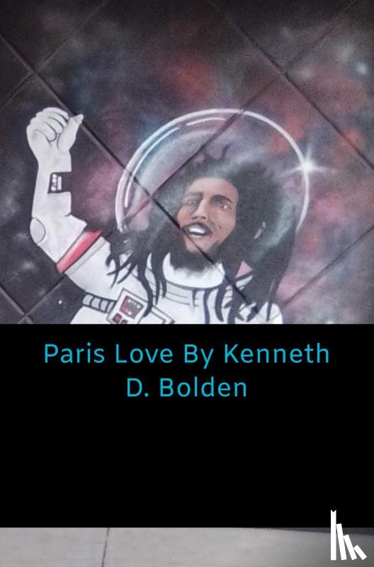 Bolden, Kenneth D. - Paris Love By Kenneth D. Bolden