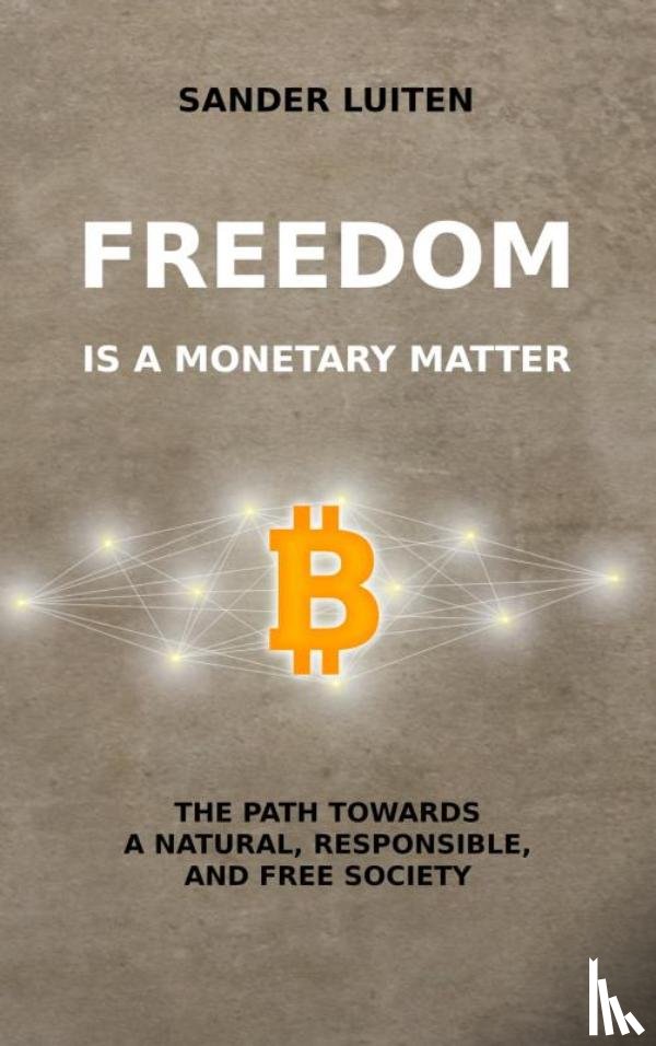 Luiten, Sander - Freedom is a monetary matter