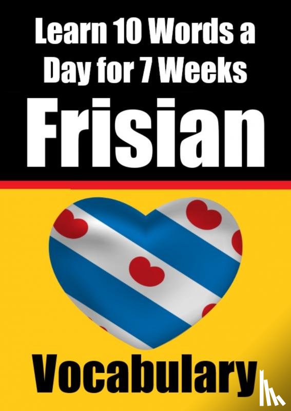 de Haan, Auke - Frisian Vocabulary Builder: Learn 10 Words a Day for 7 Weeks | The Daily Frisian Challenge
