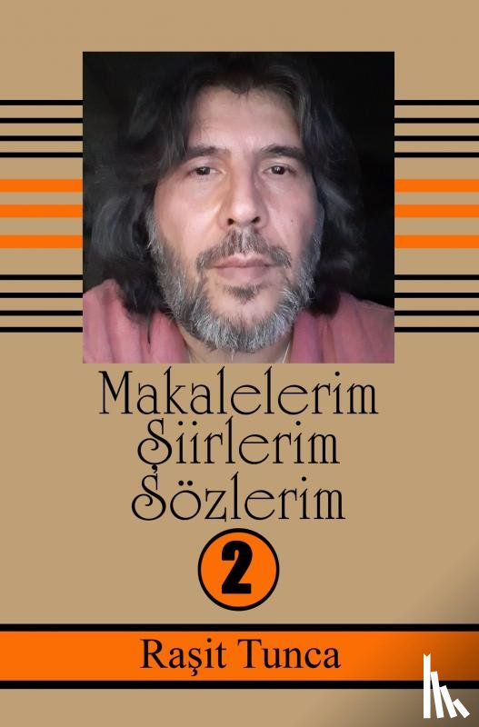 Tunca, Raşit - Makalelerim Şiirlerim Sözlerim Serisi -2