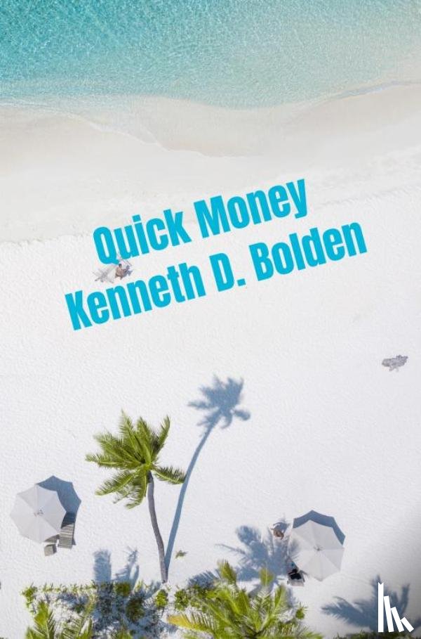 Bolden, Kenneth D. - Quick Money Kenneth D. Bolden