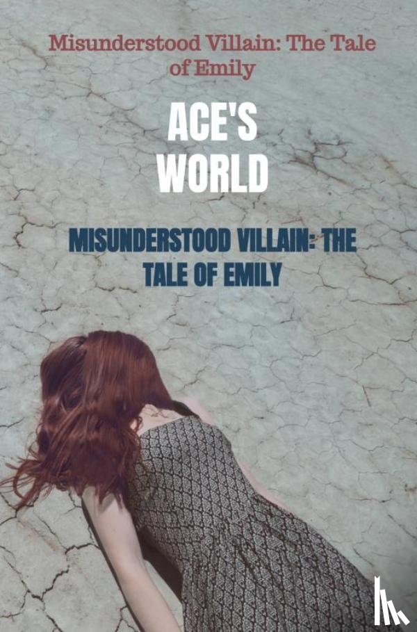 World, Ace'S - Misunderstood Villain: The Tale of Emily