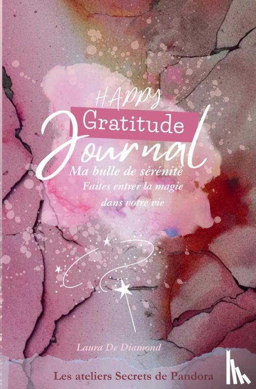 De Diamond, Laura - JOURNAL HAPPY GRATITUDE ma bulle de sérénité