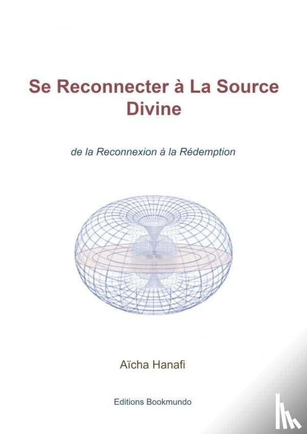 Hanafi, Aïcha - Se Reconnecter à La Source Divine